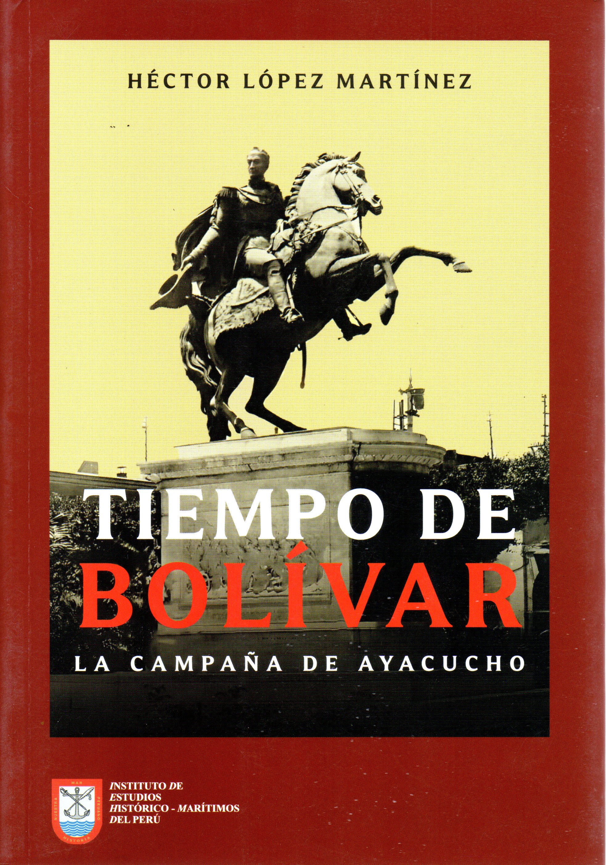 Tiempo de Bolívar - La campaña de Ayacucho